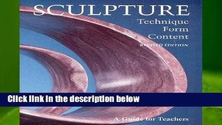 Sculpture: Technique, Form, Content