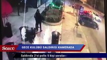 Ataşehir'de gece kulübü saldırısı kamerada