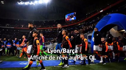 8es - Lyon/Barça, affiche de rêve au Parc OL