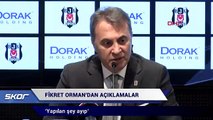 Beşiktaş Başkanı Fikret Orman: '‘Yapılan şey ayıp