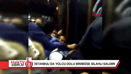 İstanbul'da yolcu dolu minibüste silahlı saldırı