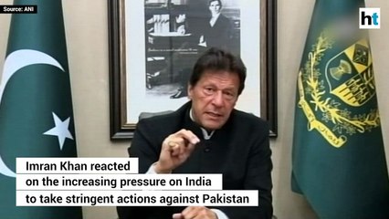 We won't think, we will retaliate if India attacks us: Imran Khan