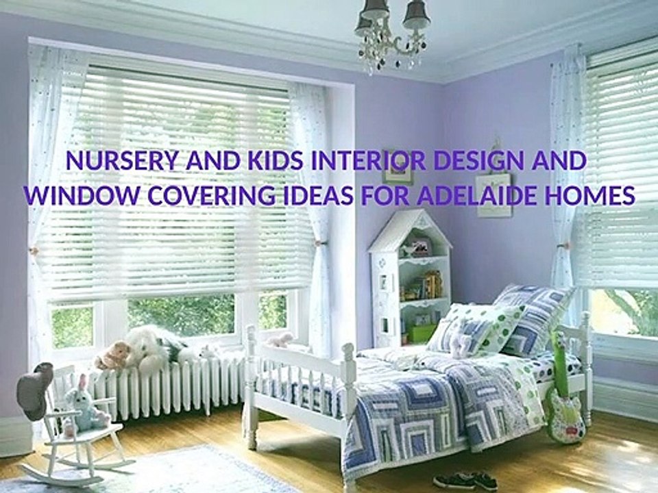 Nursery and Kids Interior Design and Window Covering Ideas for Adelaide Homes