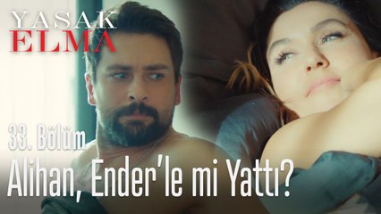 Alihan, Ender'le mi yattı? - Yasak Elma 33. Bölüm