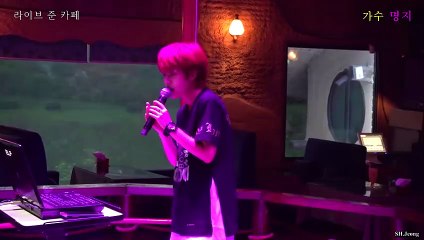 *명지* 가수 - 라이브 준 카페에서 공연 _180726