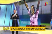 'Kukín' Flores: 'Chalaca' Gonzáles y sus anécdotas con el ídolo rosado