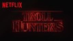 Trollhunters | Stranger Things Re-Cut Trailer | Netflix