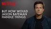 What Would Jason Bateman Do? | Ozark | Netflix