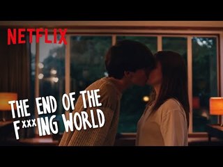 The End of the F***ing World | Properly Beautiful | Netflix
