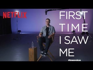 First Time I Saw Me | Trans Voices | Netflix + GLAAD