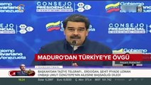 Maduro'dan Türkiye'ye övgü