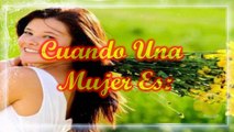 cuando una mujer es, poema para mujeres, feliz día de la mujer, vídeo de gratitud a la mujer