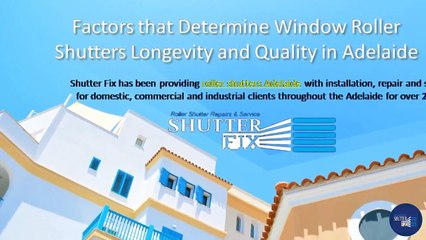 Factors that Determine Window Roller Shutters Longevity and Quality in Adelaide