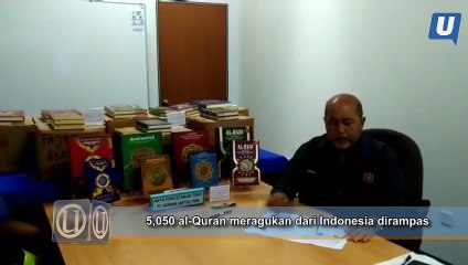 5,050 al-Quran meragukan dari Indonesia dirampas
