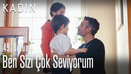 Ben sizi çok seviyorum - Kadın 49. Bölüm