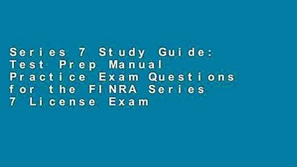 Series 7 Study Guide: Test Prep Manual   Practice Exam Questions for the FINRA Series 7 License Exam