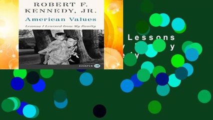 American Values: Lessons I Learned from My Family by Robert F Kennedy
