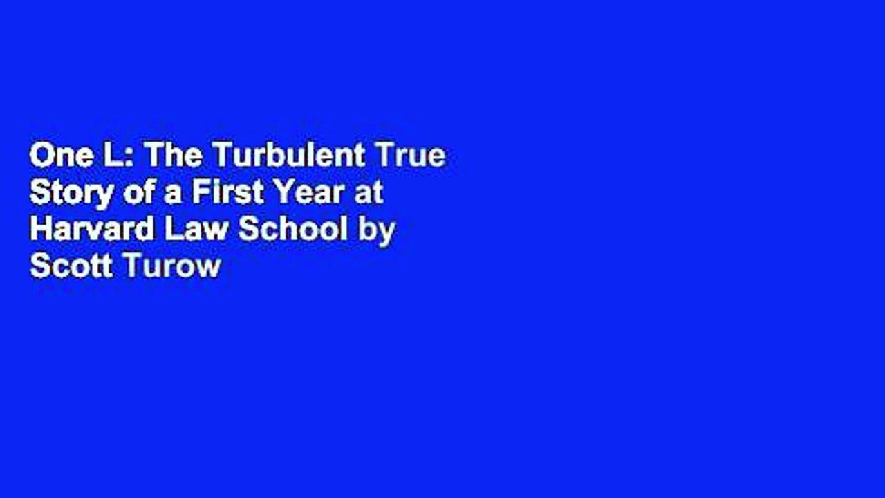 One L: The Turbulent True Story of a First Year at Harvard Law School by Scott Turow