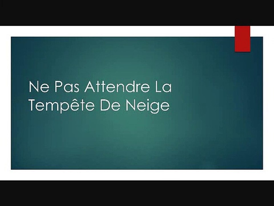 Ne Pas Attendre La Tempête De Neige
