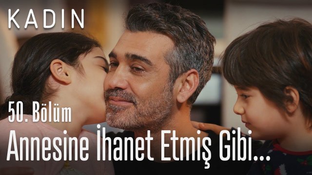 Annesine ihanet etmiş gibi görüyor - Kadın 50. Bölüm