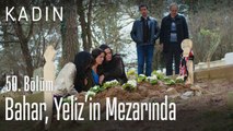 Bahar, Yeliz'in mezarında - Kadın 50. Bölüm