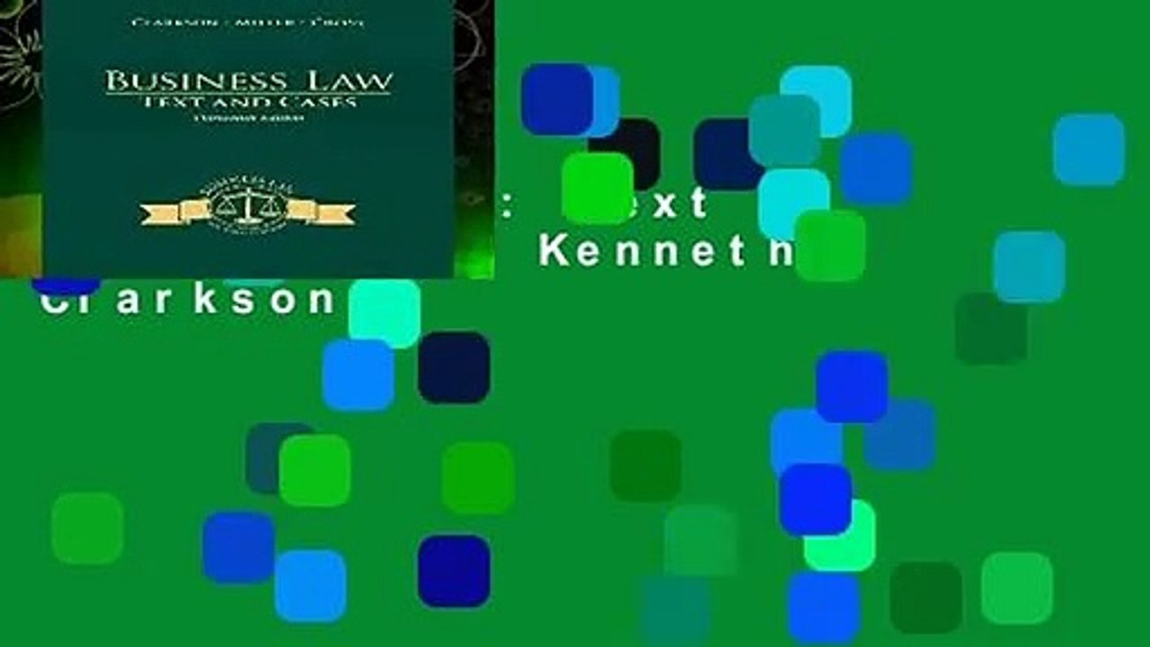 Business Law: Text and Cases by Kenneth Clarkson
