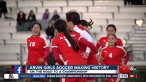 Arvin girls soccer team makes history
