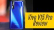 Vivo V15 Pro review: Bohot Hard!