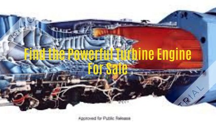 Find the Powerful Turbine Engine For Sale.