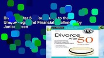 Divorce After 50: Your Guide to the Unique Legal and Financial Challenges by Janice Green