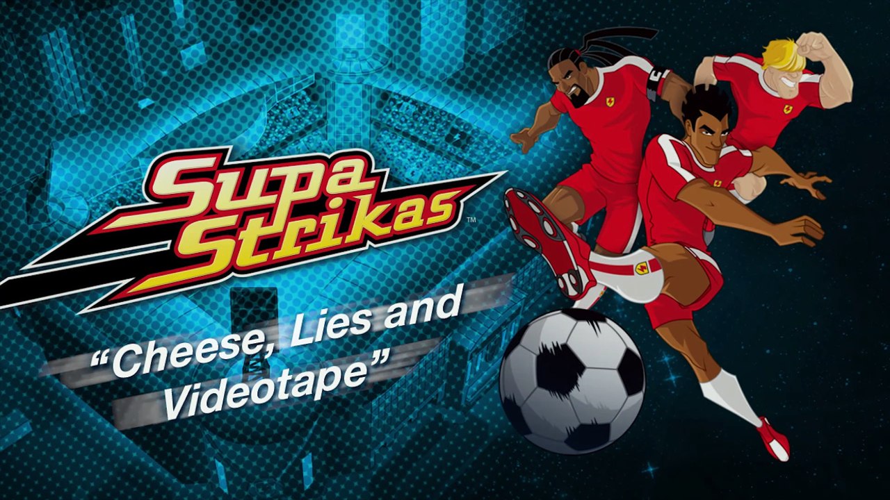 Supa Strikas - S03e37 - Du fromage, des mensonges et une bande-vidéo