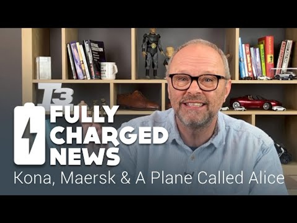 Kona, Maersk & A Plane Called Alice | Fully Charged