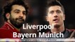 Liverpool v Bayern Munich - Champions League Match Preview