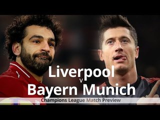 Liverpool v Bayern Munich - Champions League Match Preview