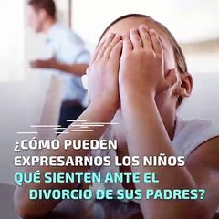 Expresar cómo se siente ante el divorcio de sus padres