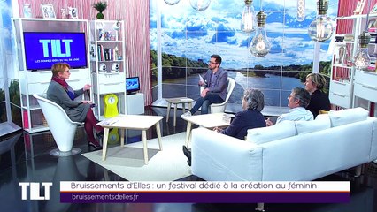 TILT - 20/02/2019 Partie 1 - Bruissements d’Elles : un festival dédié à la création au féminin