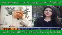 You can never trust us because we are Muslims - Ex CM Occupied Kashmir Farooq Abdullah exposed Secular Indian in one sentence