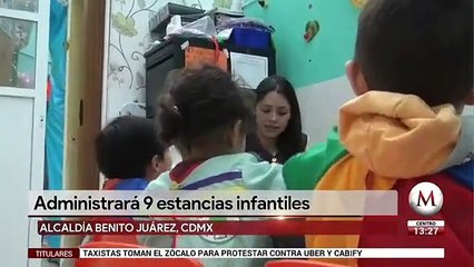 Alcaldia Benito Juarez administrara 9 estancias infantiles