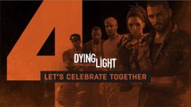 Dying Light souhaite son 4ème anniversaire