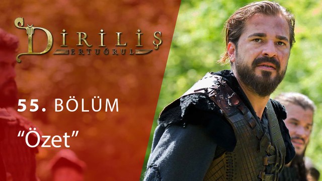 Diriliş Ertuğrul 55.Bölüm Özet