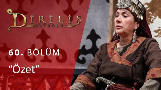 Diriliş Ertuğrul 60.Bölüm Özet