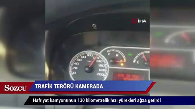 Hafriyat kamyonunun 130 kilometrelik hızı yürekleri ağza getirdi