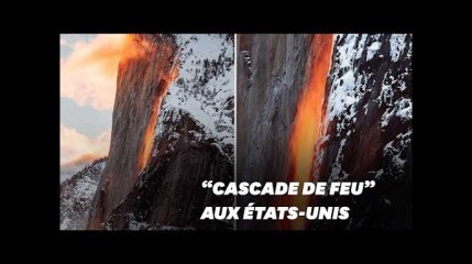 Une "cascade de feu" illumine le parc de Yosemite