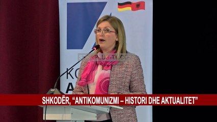 SHKODËR, “ANTIKOMUNIZMI – HISTORI DHE AKTUALITET”