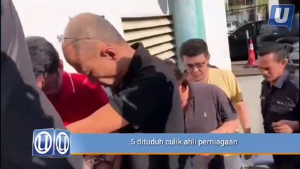 5 dituduh culik ahli perniagaan