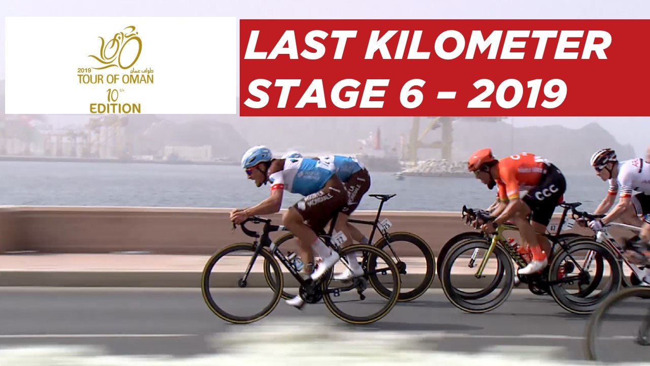 Stage 6 - Last Kilometer - Tour of Oman 2019