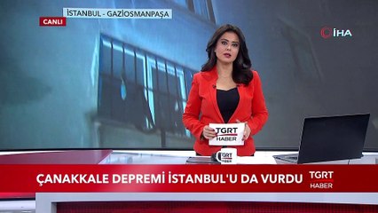 Çanakkale Depremi İstanbul'u da Vurdu