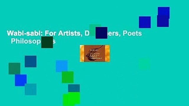 Wabi-sabi: For Artists, Designers, Poets Philosophers