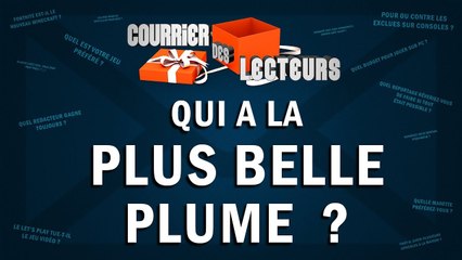 Qui a la plus belle plume ? | LE COURRIER DES LECTEURS #87