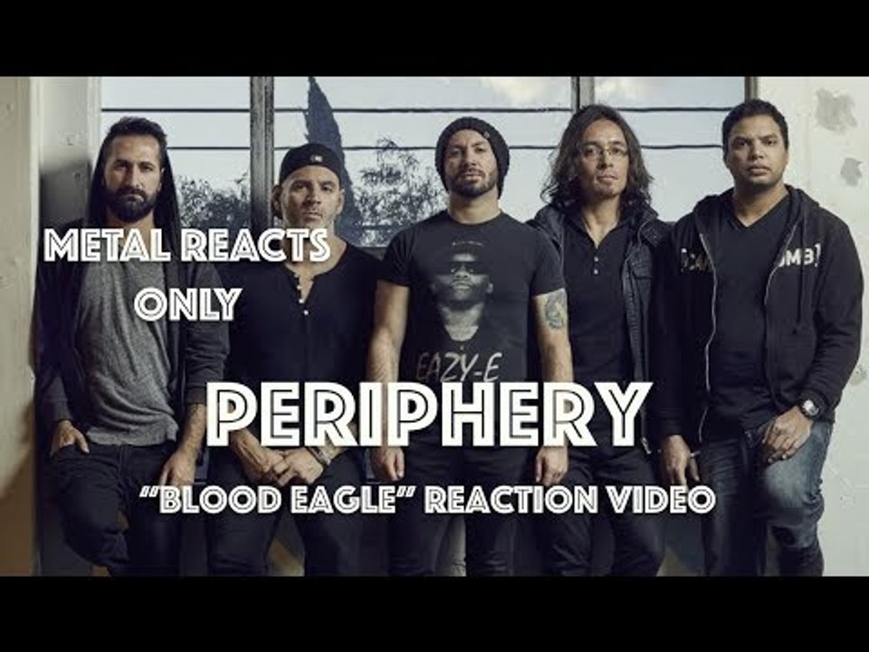 PERIPHERY "Blood Eagle" Reaction Video | Metal Reacts Only | MetalSucks